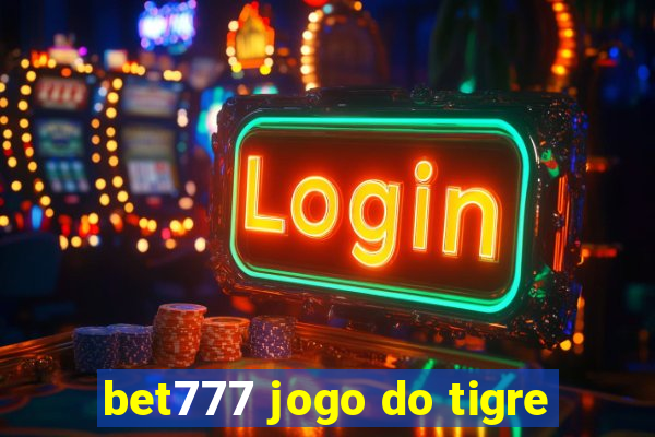 bet777 jogo do tigre